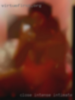 Close, intense, intimate.